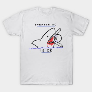 Everything is Ok T-Shirt